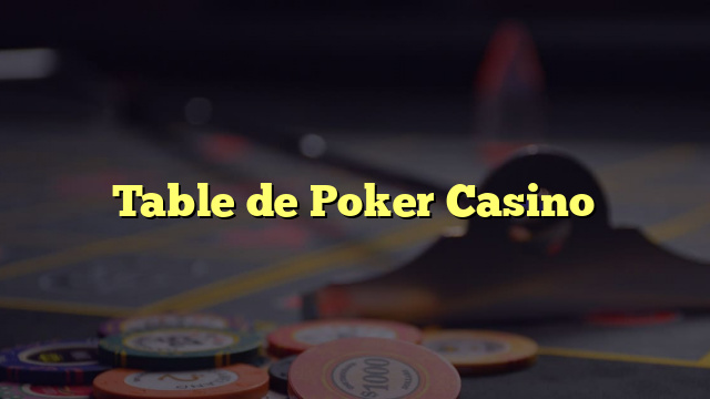 Table de Poker Casino