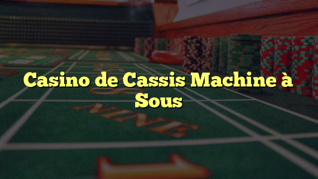 Casino de Cassis Machine à Sous