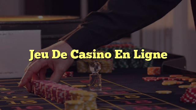 Jeu De Casino En Ligne