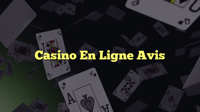 Casino En Ligne Avis