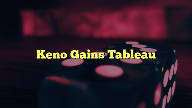 Keno Gains Tableau