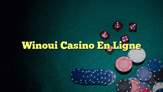 Winoui Casino En Ligne