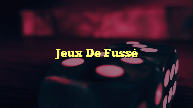 Jeux De Fussé