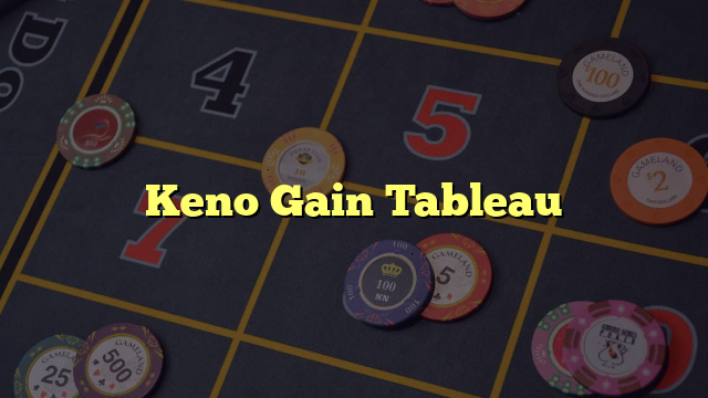 Keno Gain Tableau