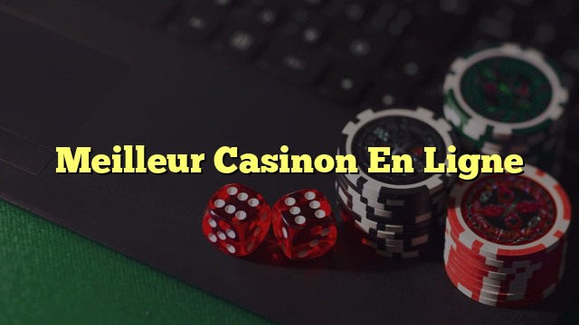 Meilleur Casinon En Ligne