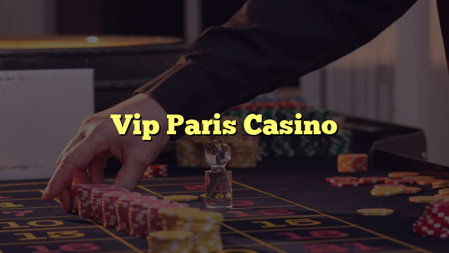 Vip Paris Casino