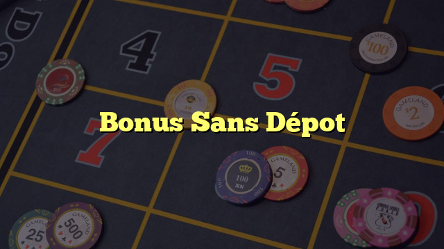 Bonus Sans Dépot