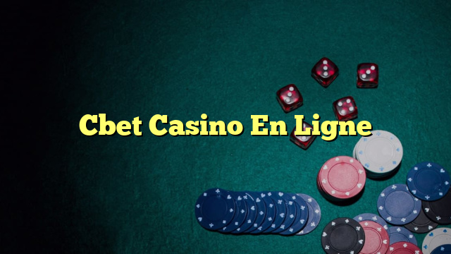 Cbet Casino En Ligne