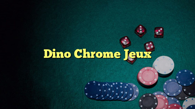 Dino Chrome Jeux