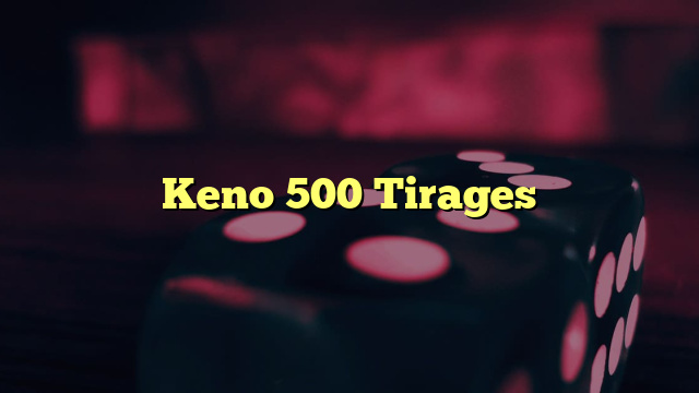 Keno 500 Tirages