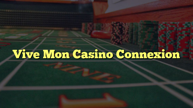 Vive Mon Casino Connexion