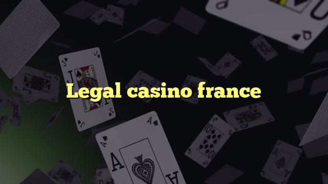 Legal casino france