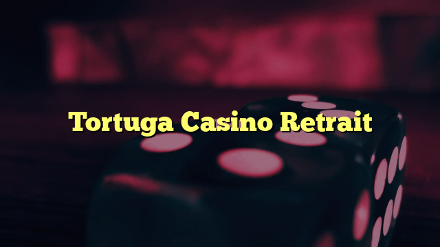 Tortuga Casino Retrait