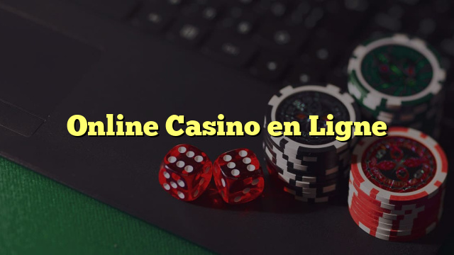 Online Casino en Ligne