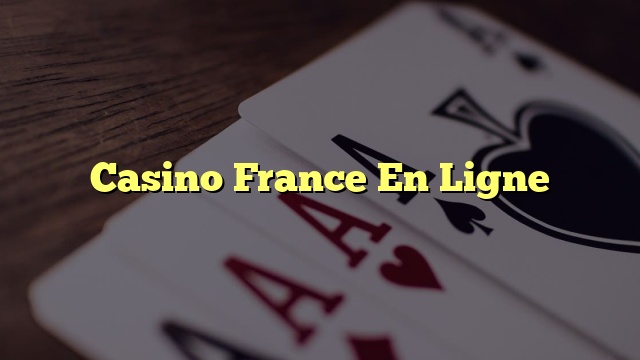 Casino France En Ligne