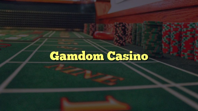 Gamdom Casino​